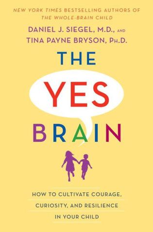 Yes Brain Book Cover: How to Cultivate Courage, Curiosity and Resilience in Your Child